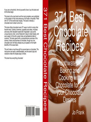 cover image of 371 Best Chocolate Recipes: Mouthwatering Baking and Cooking with Chocolate for all your Chocolate Desires